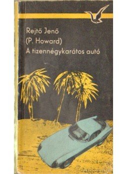 Rejtő Jenő - A tizennégy karátos autó Rejtő Jenő - A tizennégy karátos autó, Budapest 1964 antikvár könyv