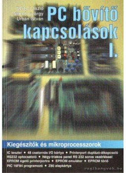 Urbán István, Veres László, Simkó György - PC bővítő kapcsolások I-II. kötet Urbán István, Veres László, Simkó György - PC bővítő kapcsolások I-II. kötet, Budapest 2002 antikvár könyv