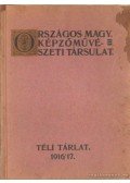 Lesskó János (összeáll.) - Az Orsz. Magyar Képzőművészeti Társulat által 1916/17-ben a Városligeti Szépművészeti Múzeumban rendezett Téli Tárlat képes tárgymutatója