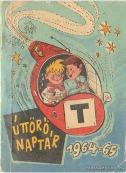 Több írók - Úttörő naptár 1964-65 Több írók - Úttörő naptár 1964-65, Budapest 1964 antikvár könyv