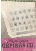 Kökény Sándor - Gépírás III.