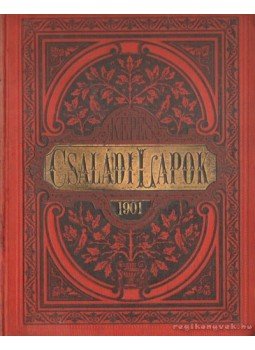 Tolnai Lajos - Képes családi lapok - huszonharmadik kötet, 1901-ik évfolyam Tolnai Lajos - Képes családi lapok - huszonharmadik kötet, 1901-ik évfolyam, Budapest 1901 antikvár könyv