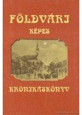 Dr. Krizsán László (szerk.) - Földvári képes krónikáskönyv