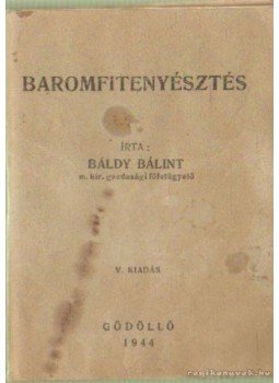 Báldy Bálint - Baromfitenyésztés 1944 Báldy Bálint - Baromfitenyésztés 1944, Gödöllő 1944 antikvár könyv
