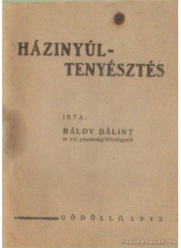 Báldy Bálint - Házinyúltemyésztés 1943 Báldy Bálint - Házinyúltemyésztés 1943, Gödöllő 1943 antikvár könyv