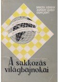 Alföldy László,Barcza Gedeon,Kapu Jenő - A sakkozás világbajnokai