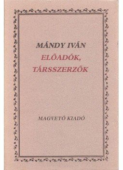 Mándy Iván - Előadók, társszerzők Mándy Iván - Előadók, társszerzők, Budapest 1987 antikvár könyv