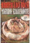 Bártfai Laci bácsi - Bártfai Laci bácsi magyaros szakácskönyve