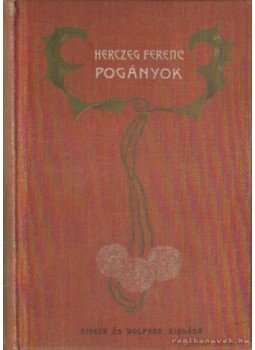 Herczeg Ferenc - Pogányok Herczeg Ferenc - Pogányok, Budapest 1902 antikvár könyv