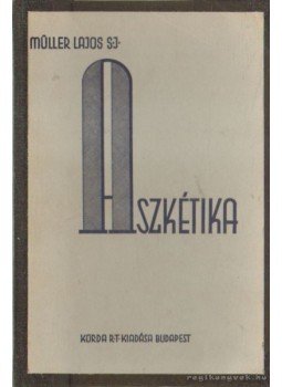 Müller Lajos - Asztétika és misztika Müller Lajos - Asztétika és misztika, Budapest 1932 antikvár könyv