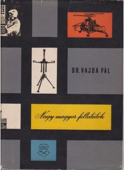 Dr. Vajda Pál - Nagy magyar feltalálók Dr. Vajda Pál - Nagy magyar feltalálók, Budapest 1958 antikvár könyv