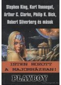 Arthur C. Clarke ,Philip K. Dick,Stephen King,Robert Silverberg,Kurt Vonnegut - Isten hozott a majomházban!