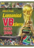 Hegyi Iván - Labdarúgó VB könyv 1930-2010