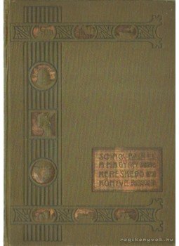 Dr. Schack Béla - A magyar kereskedő könyve I. kötet Dr. Schack Béla - A magyar kereskedő könyve I. kötet, Budapest 1907 antikvár könyv