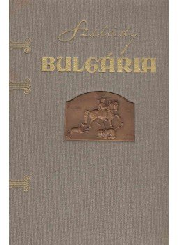 Szilády Zoltán - Bulgária Szilády Zoltán - Bulgária, Budapest 1931 antikvár könyv