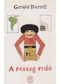 Gerald Durrell - A részeg erdő