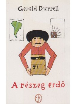 Gerald Durrell - A részeg erdő Gerald Durrell - A részeg erdő, Budapest 1996 antikvár könyv