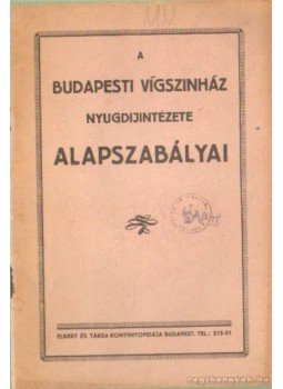- A Budapesti Vígszinház Nyugdijintézete alapszabályai - A Budapesti Vígszinház Nyugdijintézete alapszabályai, 0 antikvár könyv