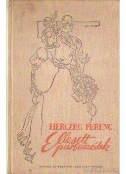 Herczeg Ferenc - Ellesett párbeszédek Herczeg Ferenc - Ellesett párbeszédek, Budapest 1941 antikvár könyv