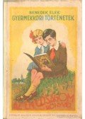Benedek Elek - Gyermekkori történetek