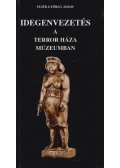 Fejér György János - Idegenvezetés a Terror Háza múzeumban (dedikált)