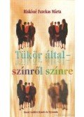 Riskóné Fazekas Márta - Tükör által - színről színre