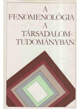 Hernádi Miklós - A fenomenológia a társadalomtudományban Hernádi Miklós - A fenomenológia a társadalomtudományban, Budapest 1984 antikvár könyv