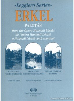 Erkel Ferenc - Palotás a Hunyadi László című operából vonószenekarra Erkel Ferenc - Palotás a Hunyadi László című operából vonószenekarra, Budapest 0 antikvár könyv