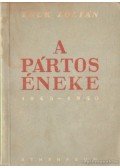 Zelk Zoltán - A pártos éneke 1945-1950