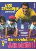Gaines, Charles,Arnold Schwarzenegger - Kérdezzétek meg Arnoldtól!