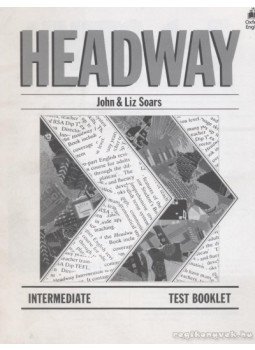 Liz & John Soars - Headway Intermediate Test Booklet Liz & John Soars - Headway Intermediate Test Booklet, 1988 0 antikvár könyv