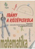 Kassainé Málnási Ágnes - Irány a középiskola - matematika