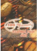 Cserős Irén - 100 legfinomabb szabad tűzi étel