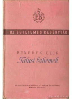 Benedek Elek - Falusi bohémek Benedek Elek - Falusi bohémek, Budapest 1943 antikvár könyv