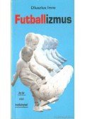 Dlusztus Imre - Futballizmus (dedikált)