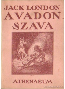 Jack London - A vadon szava Jack London - A vadon szava, Budapest 0 antikvár könyv