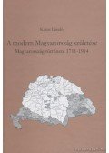Katus László - A modern Magyarország születése