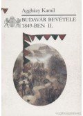 Aggházy Kamil - Budavár bevétele 1849-ben I-II. kötet