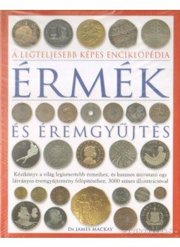 Dr. Mackay, James - Érmék és éremgyűjtés Dr. Mackay, James - Érmék és éremgyűjtés, Budapest 2010 antikvár könyv