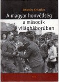 Ungváry Krisztián - A magyar honvédség a második világháborúban