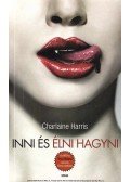 Charlaine Harris - Inni és élni hagyni