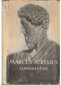 Marcus Aurelius - Marcus Aurelius elmélkedései