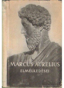 MARCUS AURELIUS - Marcus Aurelius elmélkedései MARCUS AURELIUS - Marcus Aurelius elmélkedései, Budapest 1943 antikvár könyv
