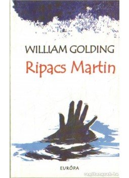 William Golding - Ripacs Martin William Golding - Ripacs Martin, Budapest 2007 antikvár könyv