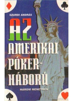 Szurdi András - Az amerikai pókerháború három menetben Szurdi András - Az amerikai pókerháború három menetben, Budapest 1995 antikvár könyv