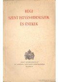 Csery-Clauser Mihály (szerk.) - Régi Szent István-himnuszok és énekek