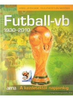Ládonyi László - Futball-vb 1930-2010 Ládonyi László - Futball-vb 1930-2010, Budapest 2010 antikvár könyv