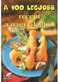 Toró Elza - A 100 legjobb recept a nagyvilágból
