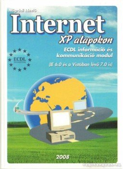 Nógrádi László - Internet XP alapokon Nógrádi László - Internet XP alapokon, Győr 2008 antikvár könyv