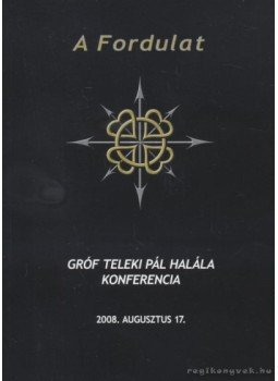 Több szerző - Gróf Teleki Pál halála konferencia, Budapest 2008 antikvár könyv